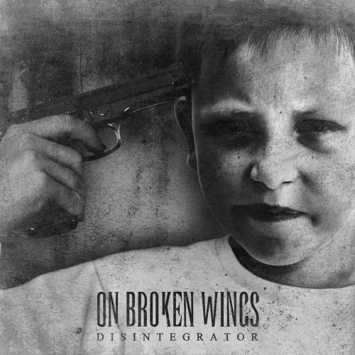 On Broken Wings : Disintegrator